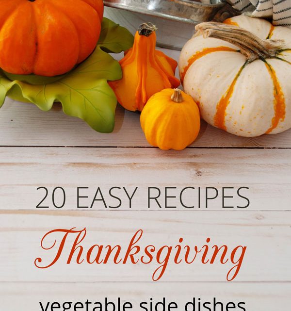 20 εύκολα συνοδευτικά με λαχανικά για την Ημέρα των Ευχαριστιών